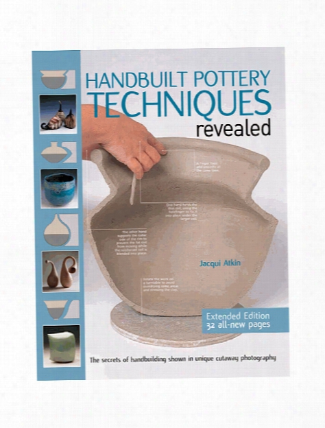 Handbuilt Pottery Techniques Revealed Each