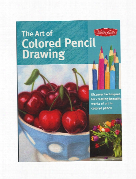 The Art Of Colored Pencil Drawing Each