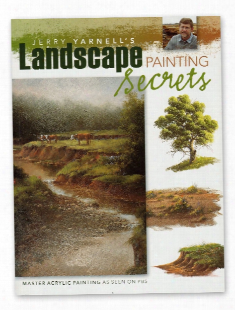 Jerry Yarnell's Landscape Painting Secrets Each