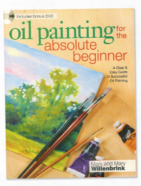 Oil Painting For The Absolute Beginner Each