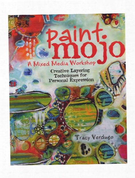 Paint Mojo: A Mixed-media Workshop Each