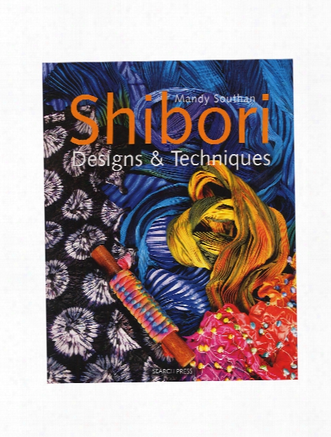 Shibori, Designs & Techniques Each