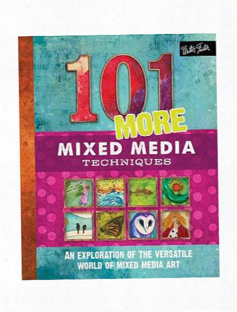 101 More Mixed Media Techniques Each