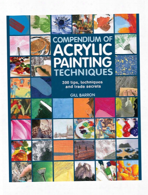 Compendium Of Acrylic Painting Techniques Each