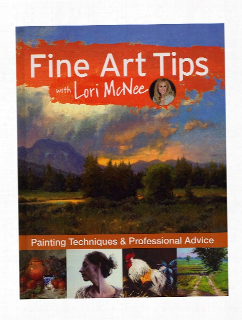 Fine Art Tips With Lori Mcnee Each