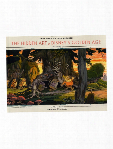 They Drew As They Pleased: The Lost Art Of Disney's Golden Age Each