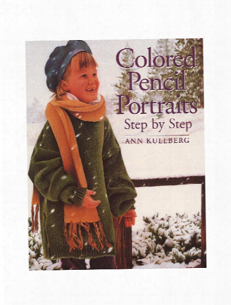 Cilored Pencil Portraits Step By Step Colored Pencil Portraits Step By Step