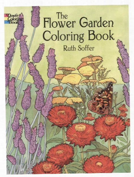 The Flower Garden Coloring Boook The Flower Garden Coloring Book