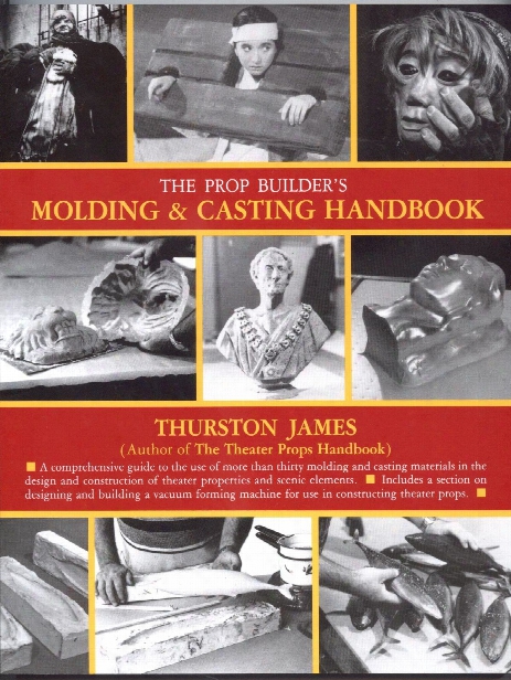 The Prop Builder's Molding & Casting Handbook Molding & Casting Handbook