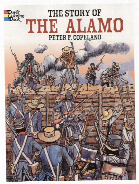 The Story Of The Alamo Coloring Book The Story Of The Alamo Coloring Book