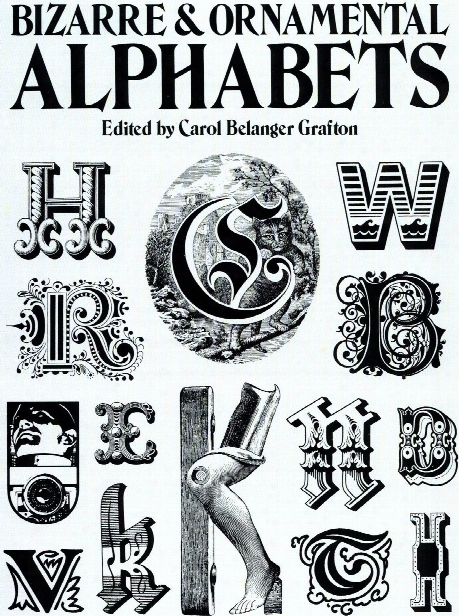 Bizarre & Ornamental Alphabets Bizarre & Ornamental Alphabets