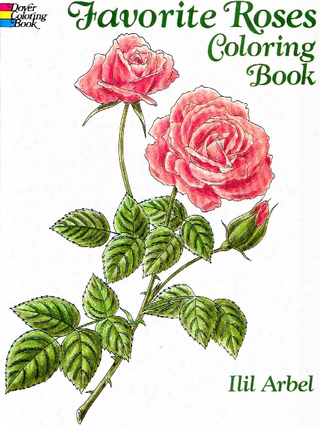 Favorite Roses Coloring Boook Favorite Roses Coloring Book