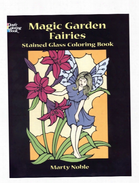 Magic Garden Fairies Stained Glass Coloring Book Magic Garden Fairies Stained Glass Coloring Book