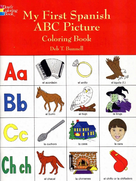 My First Spanish Abc Picture Coloring Book My First Spanish Abc Picture Coloring Book