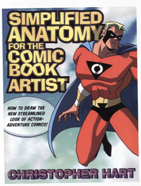 Simplified Anatomy For The Comic Book Artist Simplified Anatomy For The Comic Book Artist