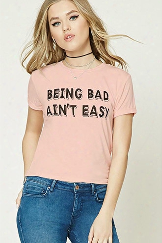 Being Bad Aint Easy Graphic Tee