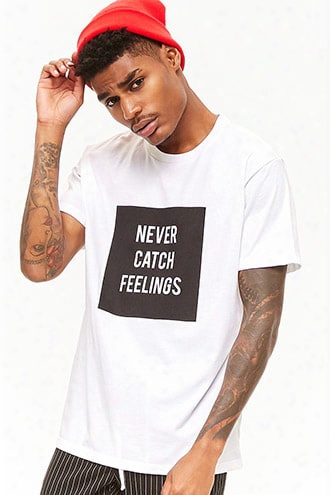 Never Catch Feelings Graphic Tee