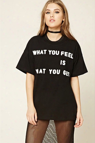 What You Feel Graphic Tee