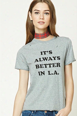 Its Always Better In La Tee