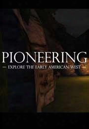 Pioneering - Explore The Early American West