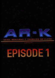 Ar-k Episode 1