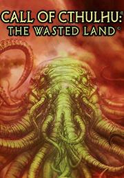 Call Of Cthulhu: The Wasted Land