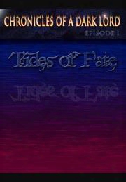 Chronicles Of A Dark Lord: Episode I Tides Of Fate