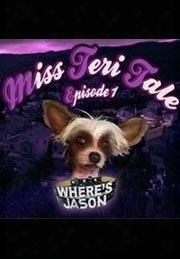 Miss Teri Tales - Where's Jason