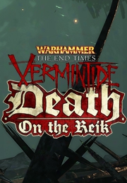 Warhammer: End Times - Vermintide - Death On The Reik