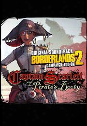 Borderlands 2: Captain Scarlett And Her Pirate␙s Booty (original Soundtrack)