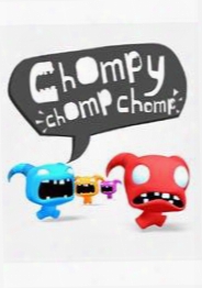 Chompy Chomp Chomp