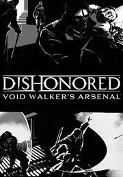 Dishonored: Void Walker␙s Arsenal Dlc