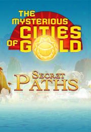 Mysterious Cities Of Gold : Secret Paths