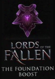 Lords Of The Fallen - The Foundation Boost