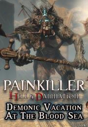 Painkiller Hell & Damnation Demonic Vacation At The Blood Sea