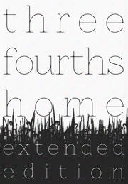 Three Fourths Home: Extended Deluxe Edition