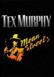 Tex Murphy: Mean Streets