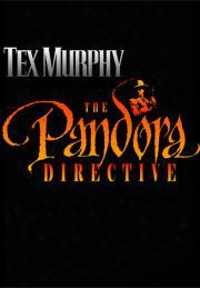 Tex Murphy: The Pandora Directive