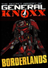 Borderlands : The Secret Armory Of General Knoxx