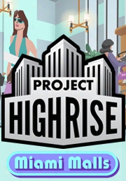 Project Highrise: Miami Malls