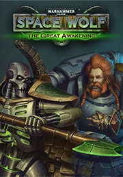 Warhammer 40,000: Space Wolf - Saga Of The Great Awakening